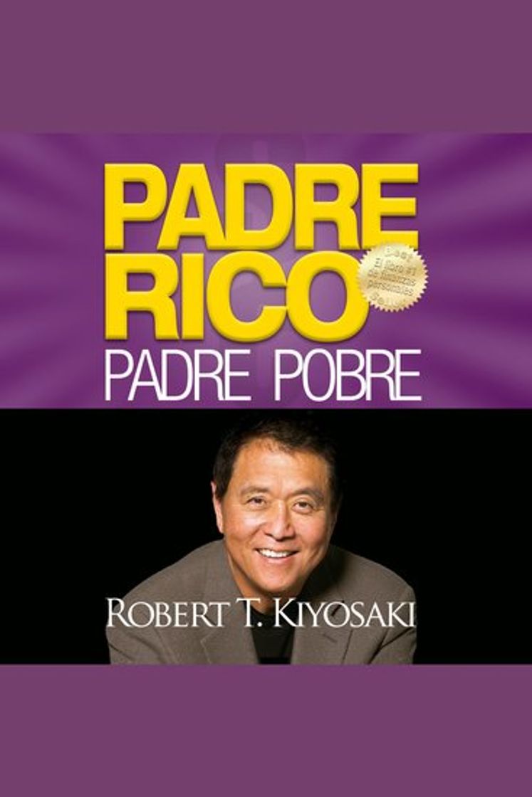 Book Padre Rico, padre Pobre: Qué les enseñan los ricos a sus hijos acerca del dinero