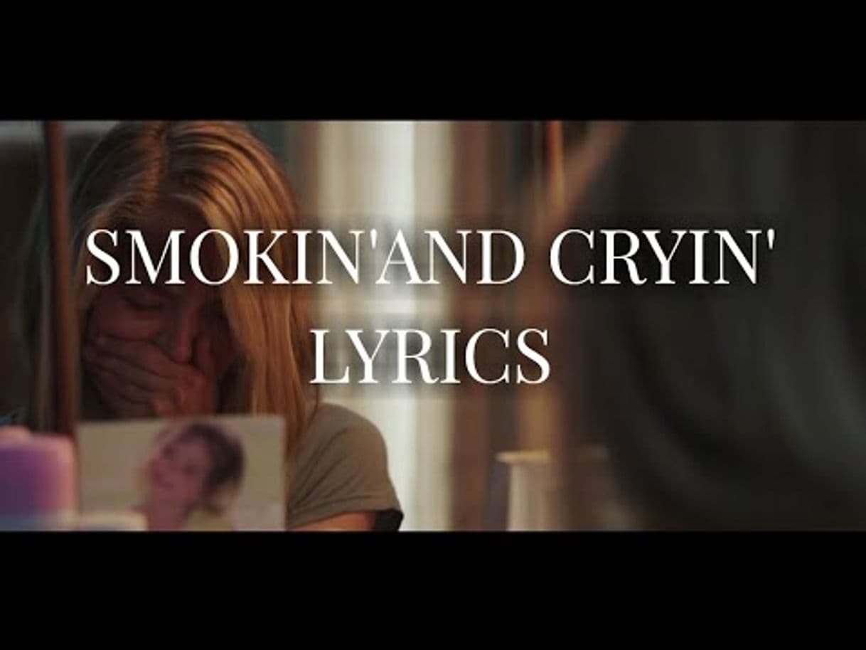 Canción Smokin' And Cryin'