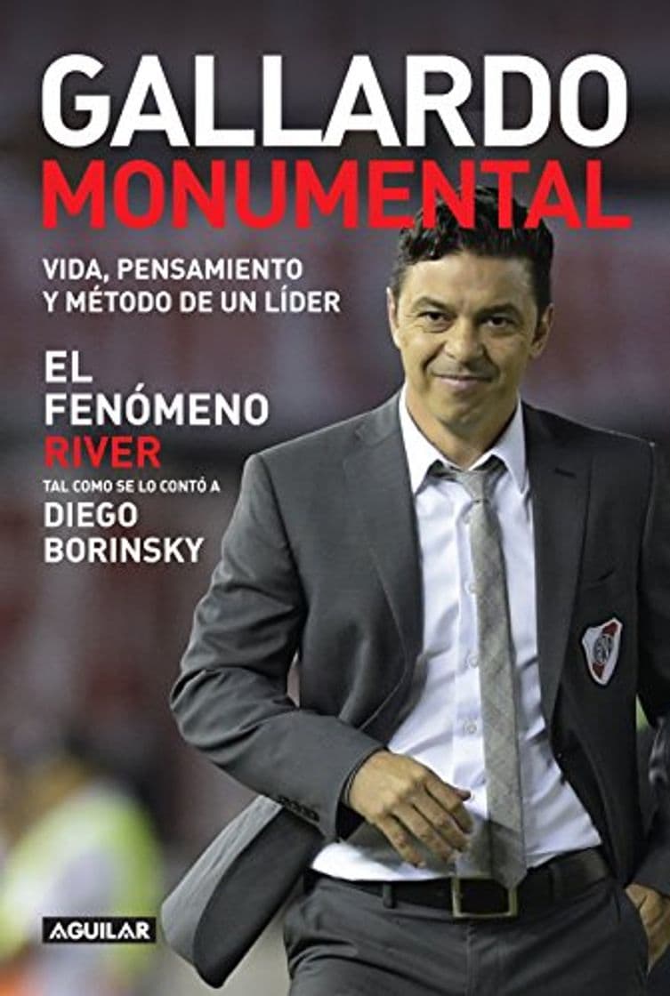 Book Gallardo Monumental: Vida, pensamiento y método de un líder