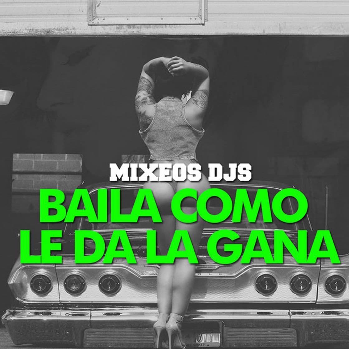 Canción Baila Como Le da la Gana