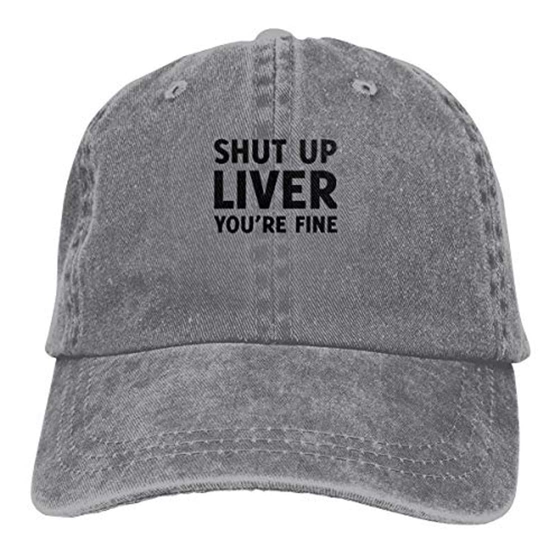 Product Gorra de béisbol ajustable con texto en inglés "Shut Up Liver You're Fine para adulto" Gris gris Taille unique