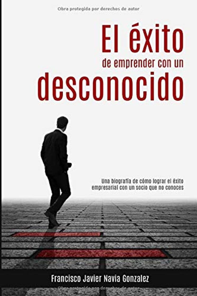 Libro El éxito de emprender con un desconocido: Una biografía de cómo lograr el éxito empresarial con un socio que no conoces