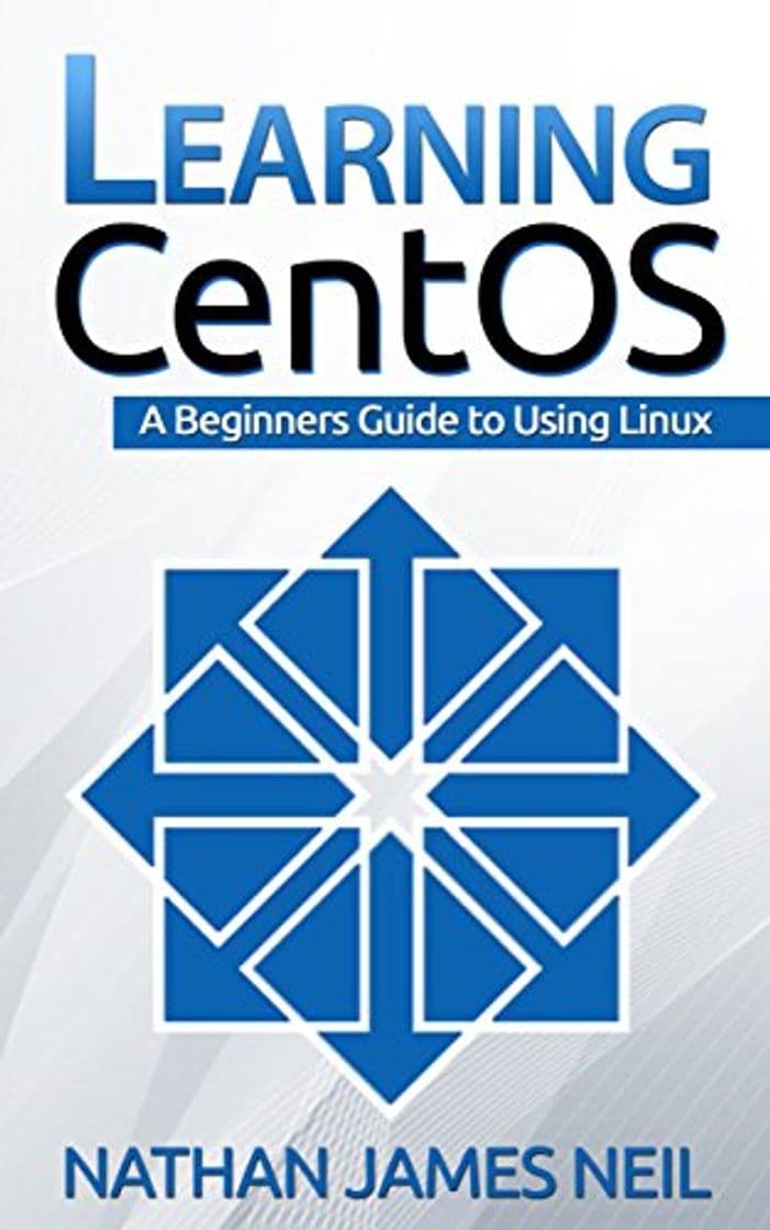 Product Learning CentOS: A Beginners Guide to Using Linux