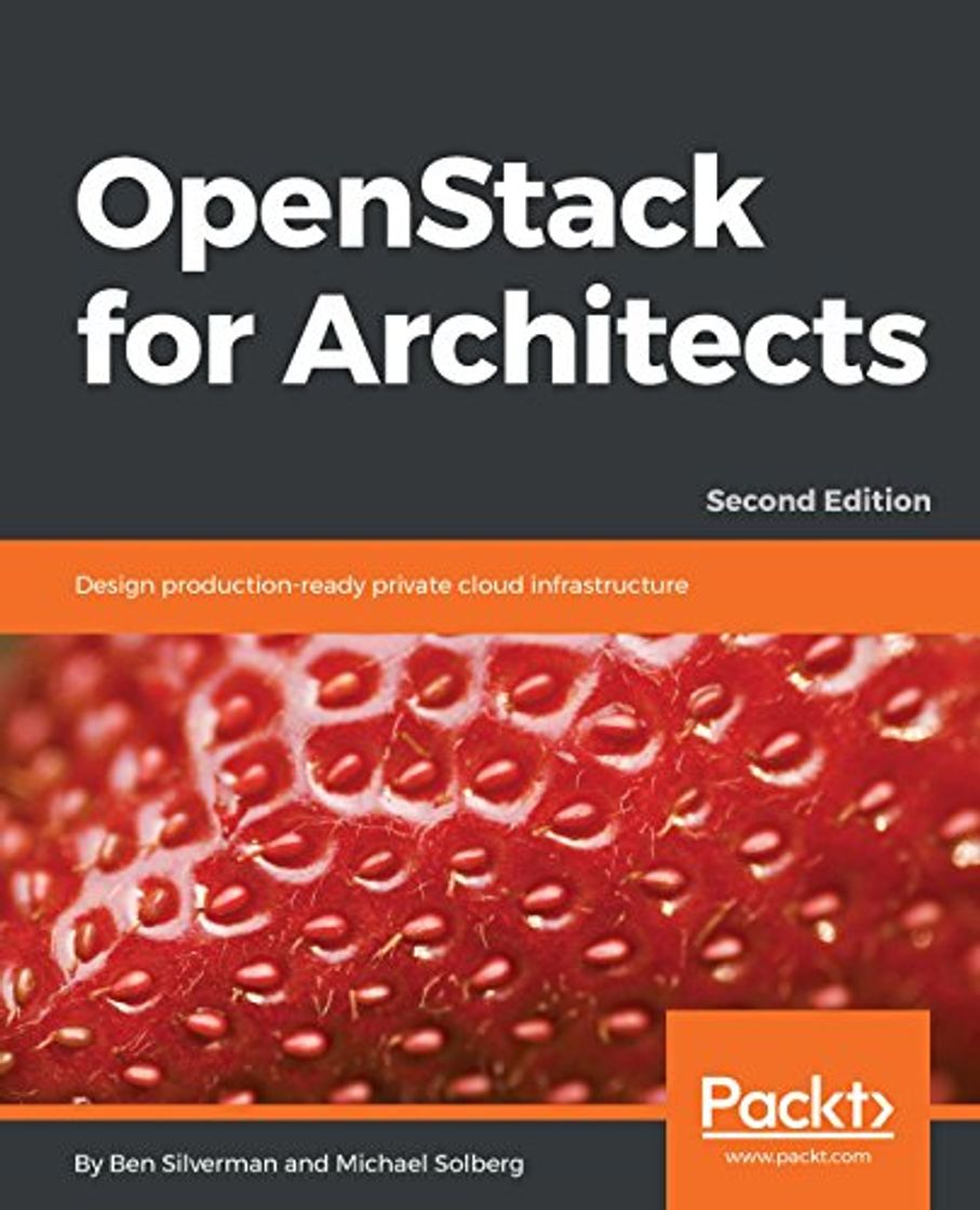 Product OpenStack for Architects: Design production-ready private cloud infrastructure, 2nd Edition