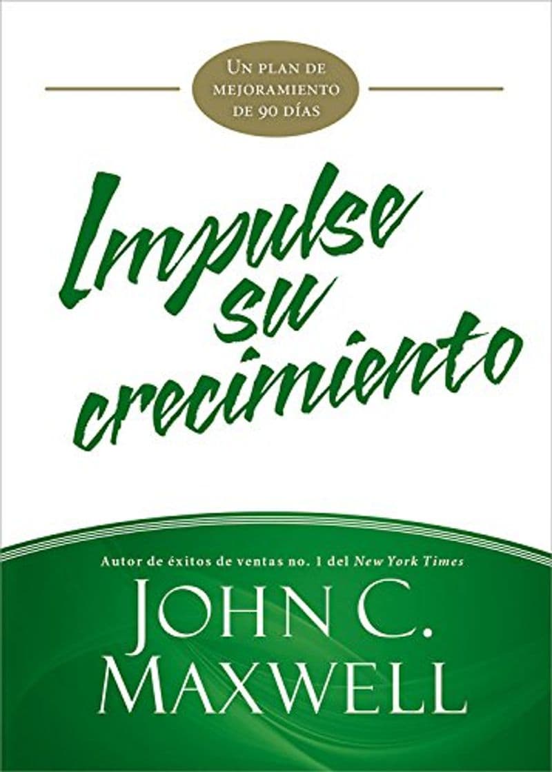 Libro Impulse Su Crecimiento: Un Plan de Mejoramiento de 90 Días