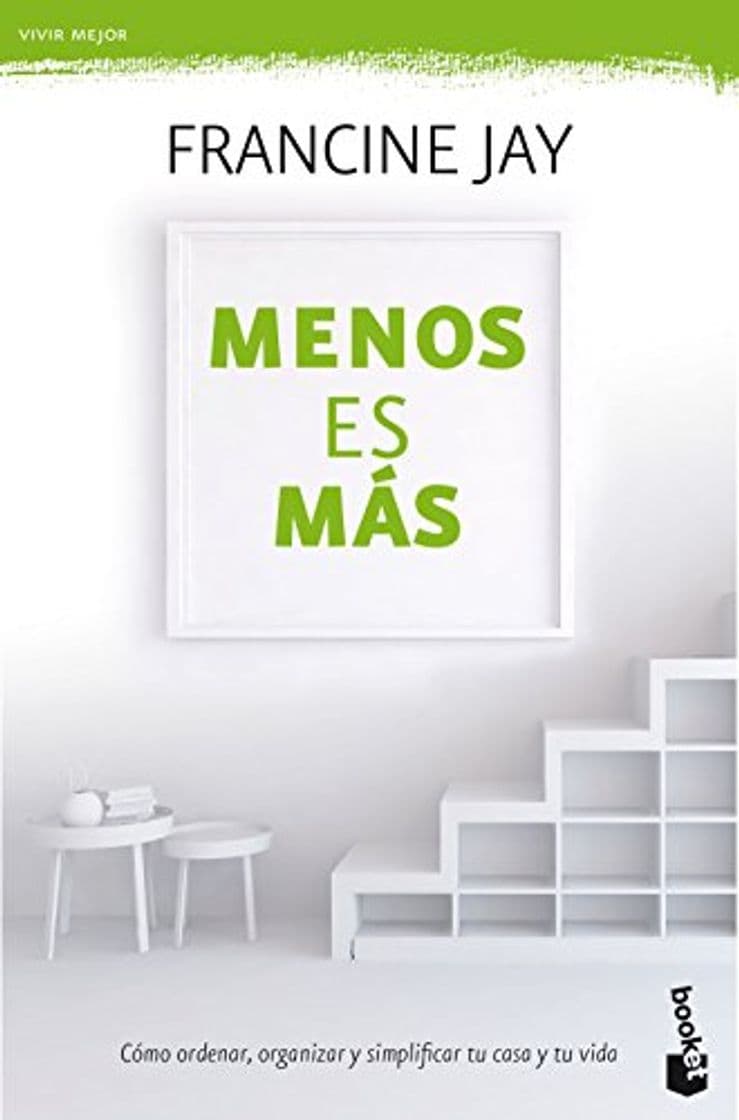 Book Menos es más: Cómo ordenar, organizar y simplificar tu casa  tu