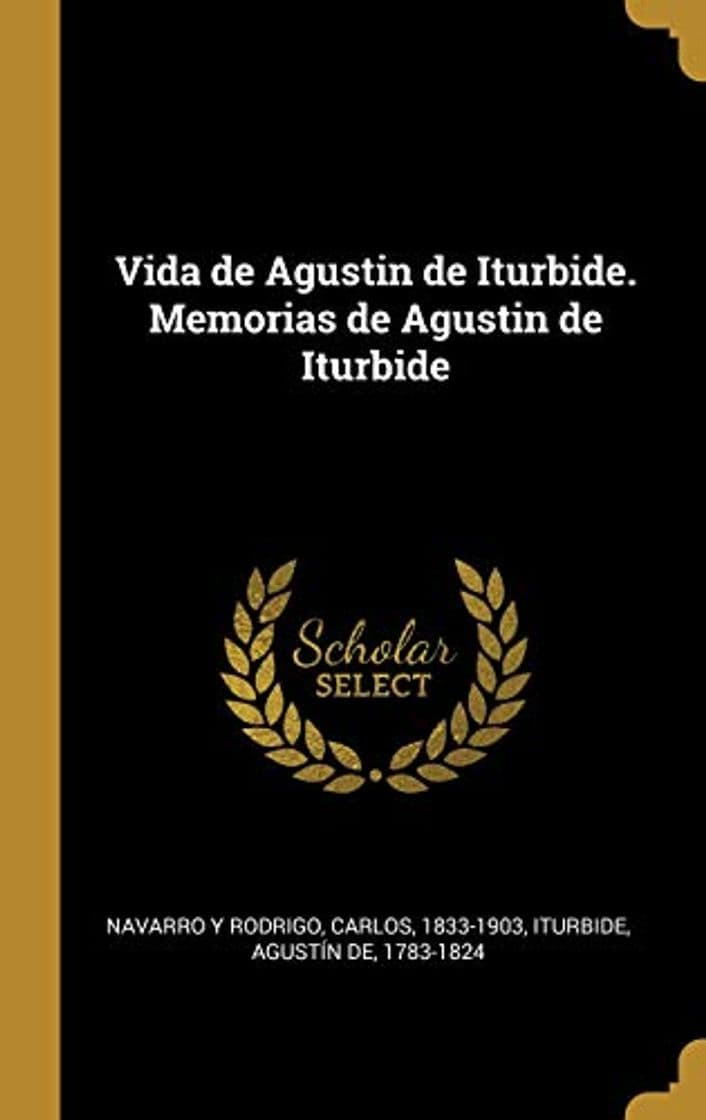 Book Vida de Agustin de Iturbide