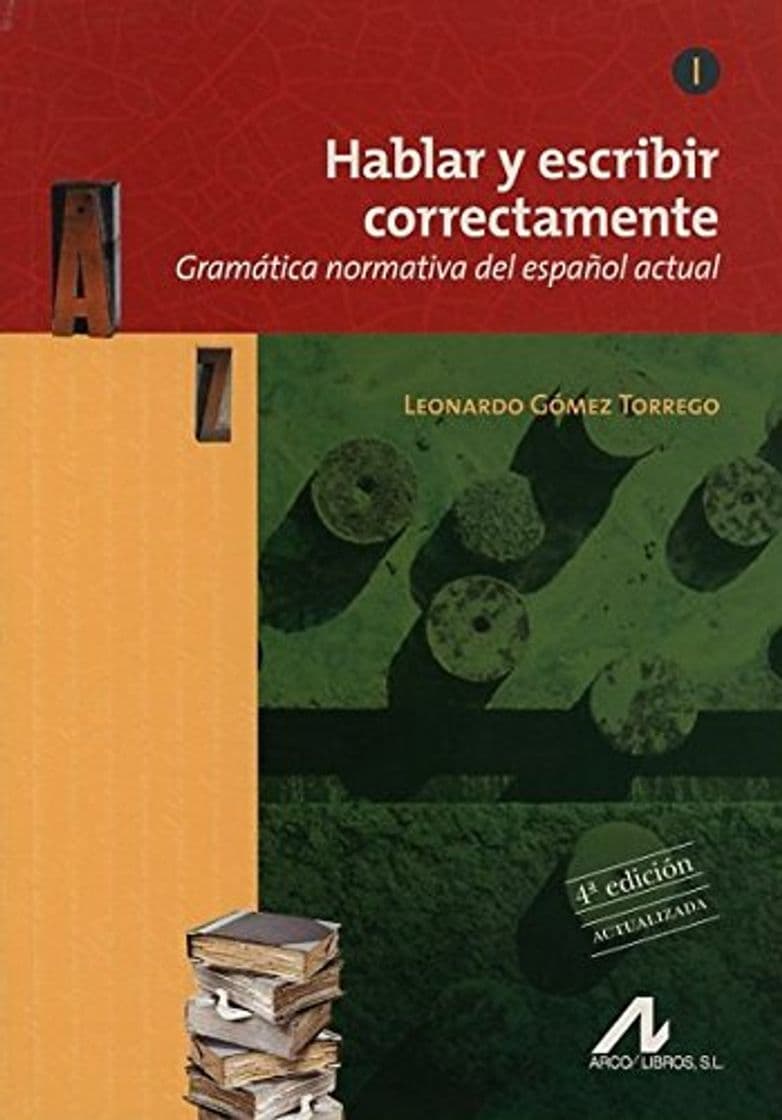 Book Hablar y escribir correctamente. Gramática normativa del español actual. 4ª edición. Actualizada.: