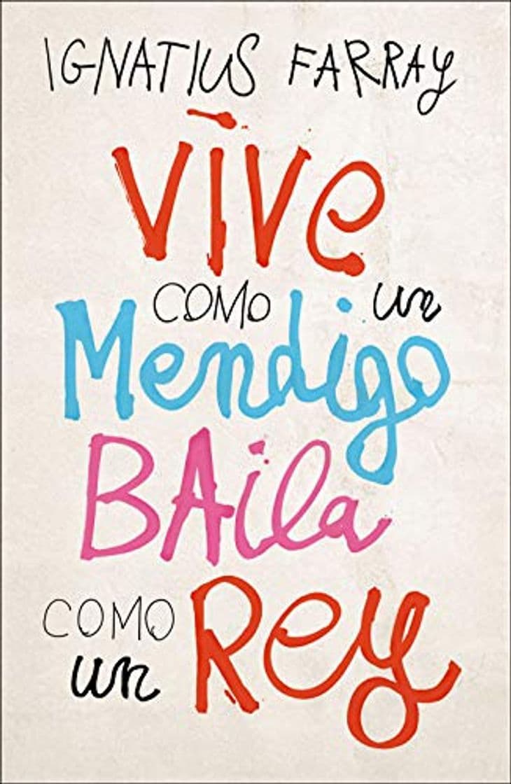 Book Vive como un mendigo, baila como un rey