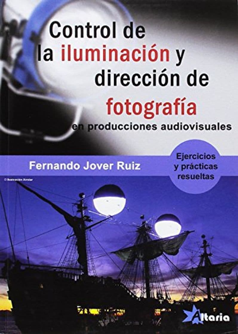 Libro CONTROL DE LA ILUMINACIÓN Y DIRECCIÓN DE FOTOGRAFÍA