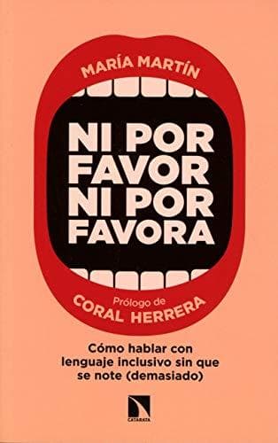 Libro Ni por favor ni por favora: Cómo hablar con lenguaje inclusivo sin