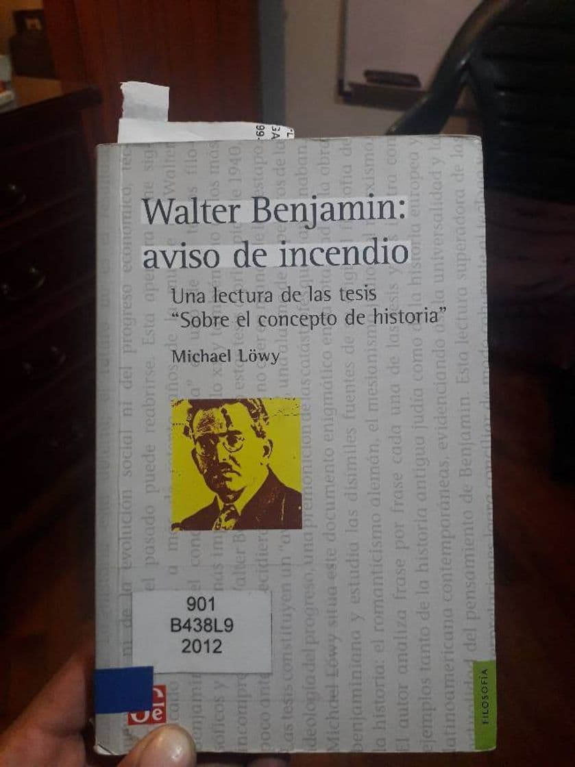 Book Walter Benjamin. Aviso De Incendio. Una Lectura De La Tesis "Sobre El Concepto De Historia"