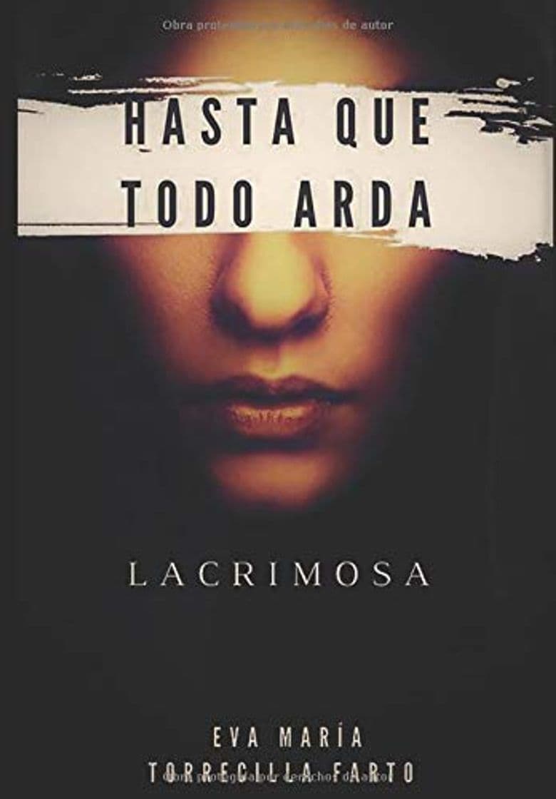 Libro Hasta que todo arda: Lacrimosa