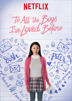 Película To All the Boys I've Loved Before | Netflix Official Site