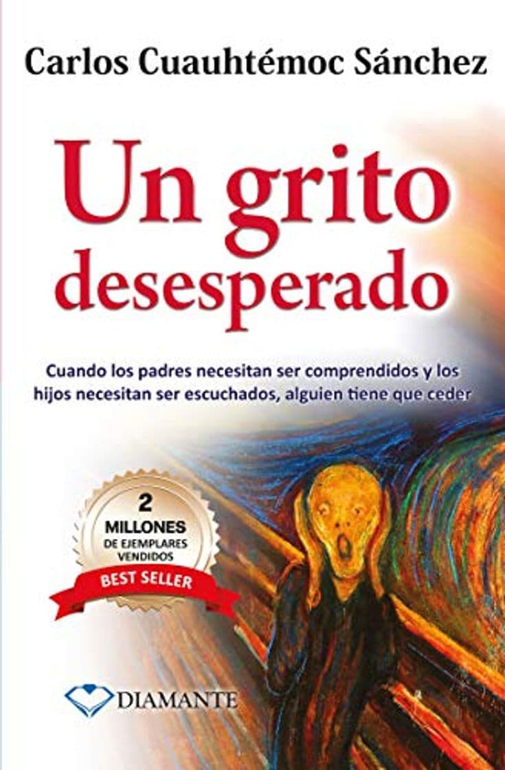 Libro Un grito desesperado: Cuando los padres necesitan ser comprendidos y los hijos necesitan ser escuchados