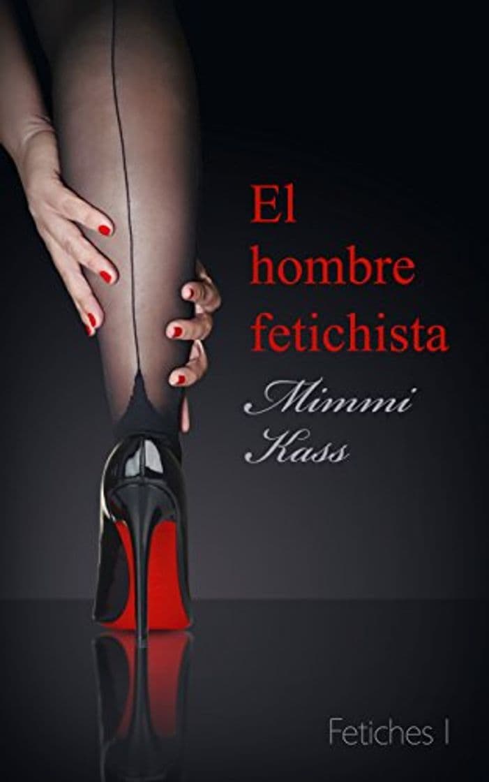 Book El hombre fetichista: Novela erótica