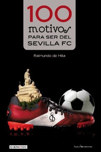 Book 100 Motivos Para Ser Del Sevilla FC