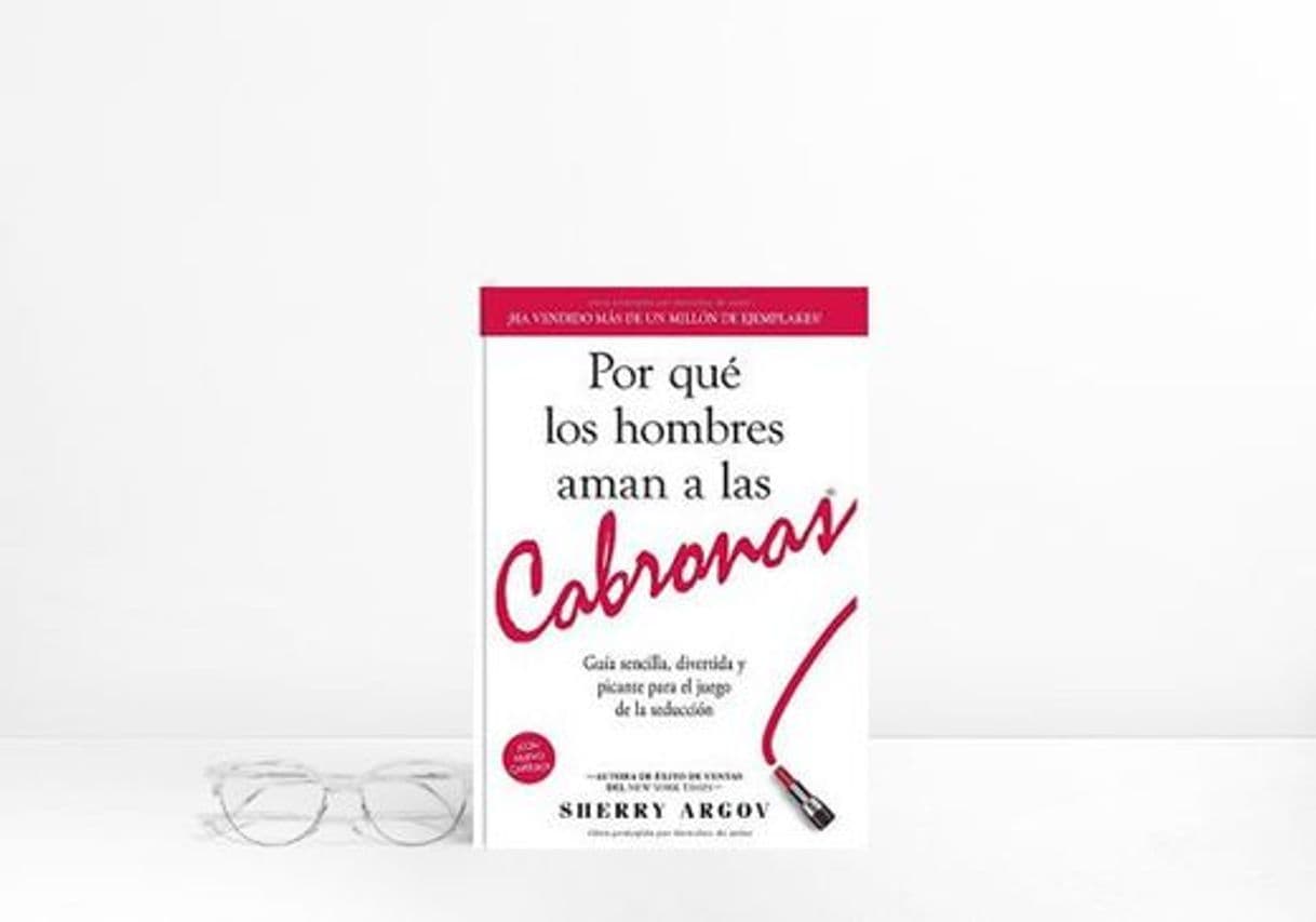 Libro Por Qué Los Hombres Aman A Las Cabronas: Guía Sencilla, Divertida y