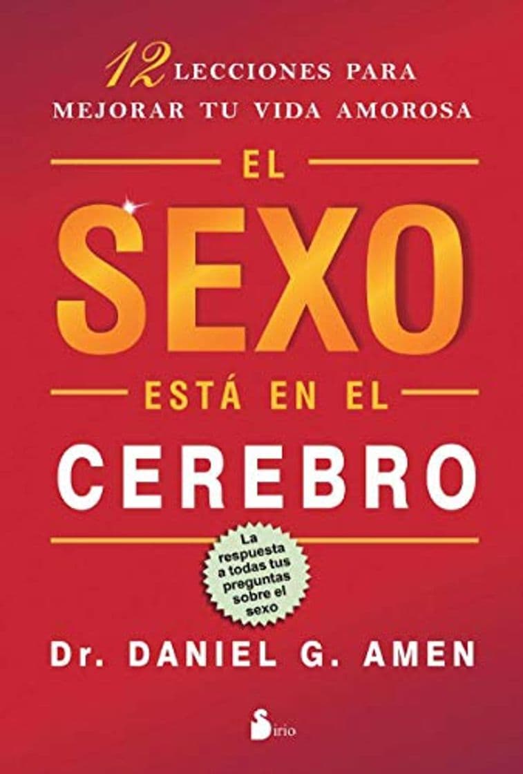 Libro SEXO ESTA EN EL CEREBRO, EL: 12 LECCIONES PARA MEJORAR TU VIDA