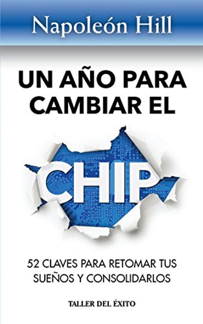 Libro Un año para cambiar el chip: 52 claves para retomar tus sueños y consolidarlos