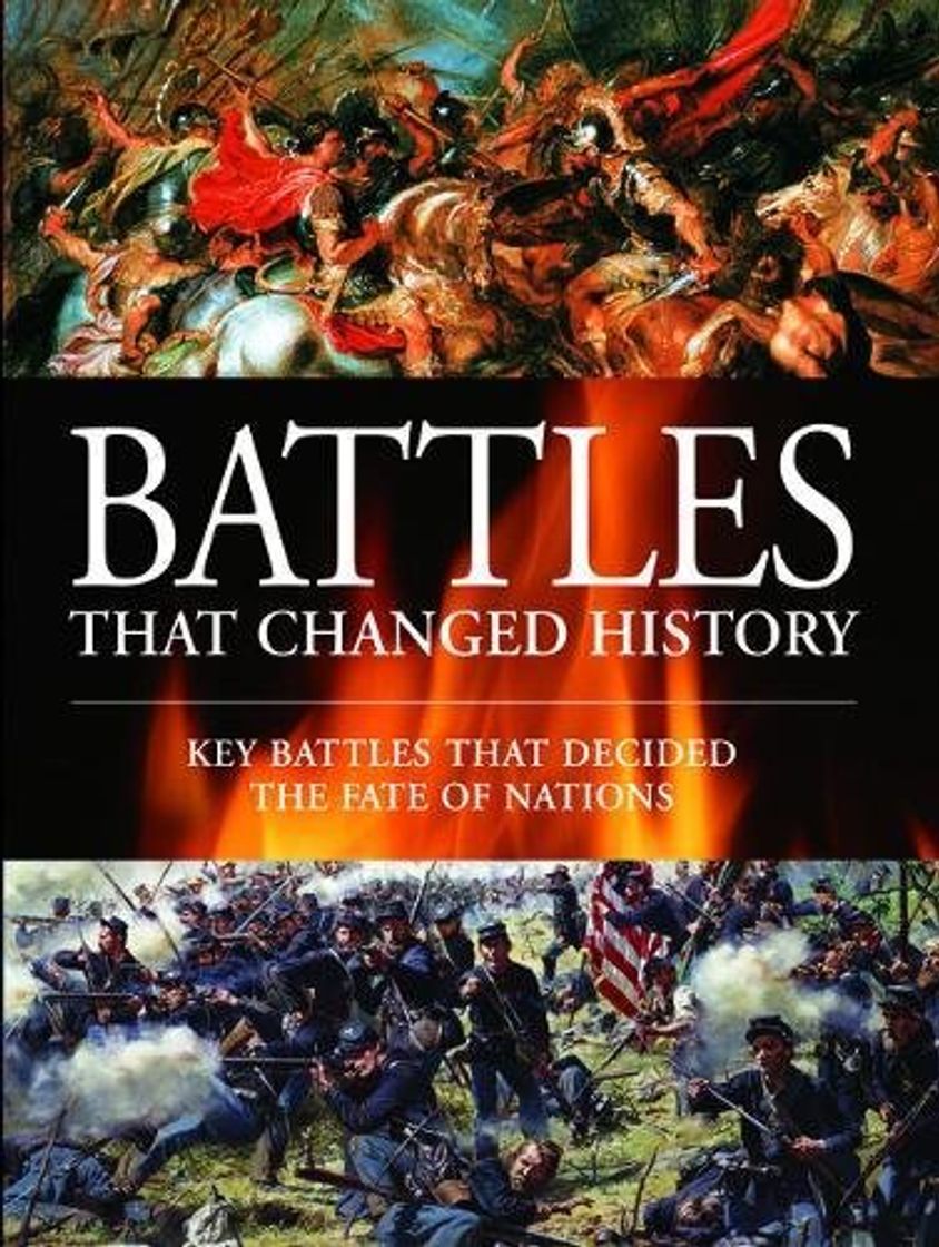 Book Battles That Changed History: Key Battles That Decided The Fate Of Nations