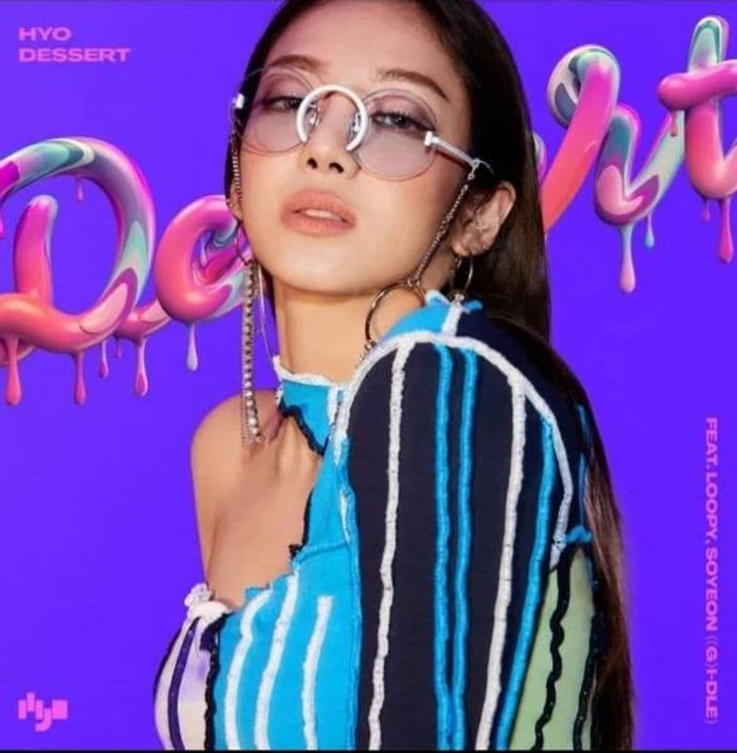 Fashion HYO 'DESSERT (Feat. Loopy, SOYEON ((G)I-DLE)' 