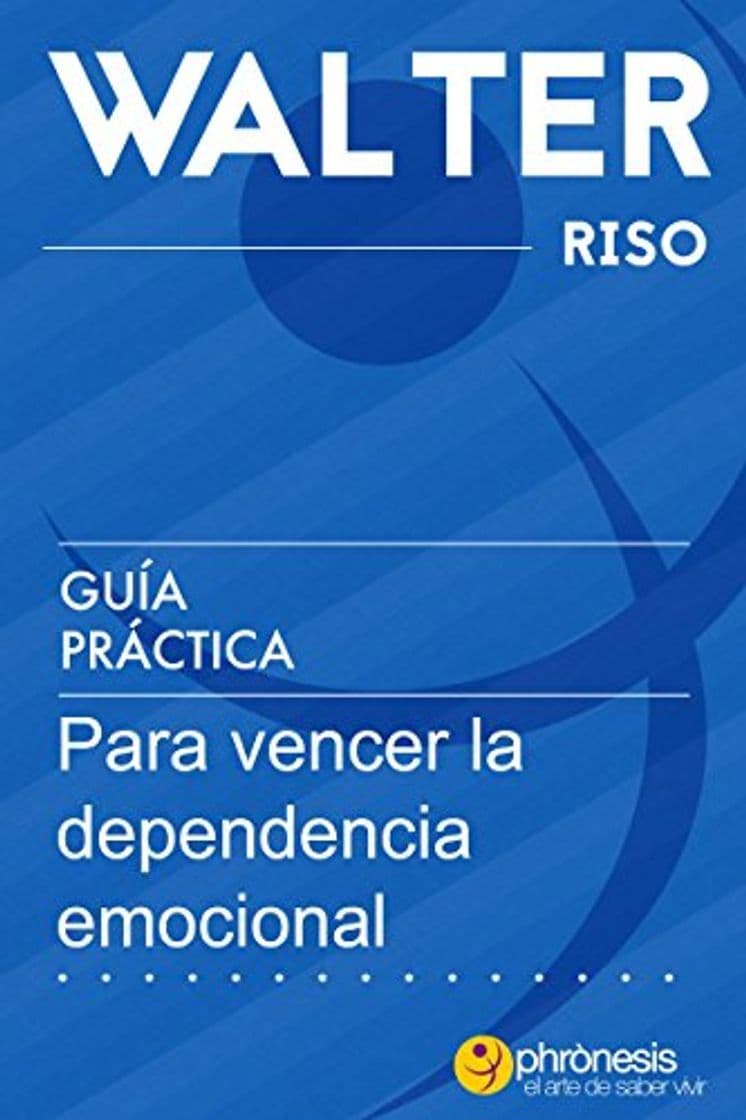 Book Guía práctica para vencer la dependencia emocional.: 13 pasos para amar con