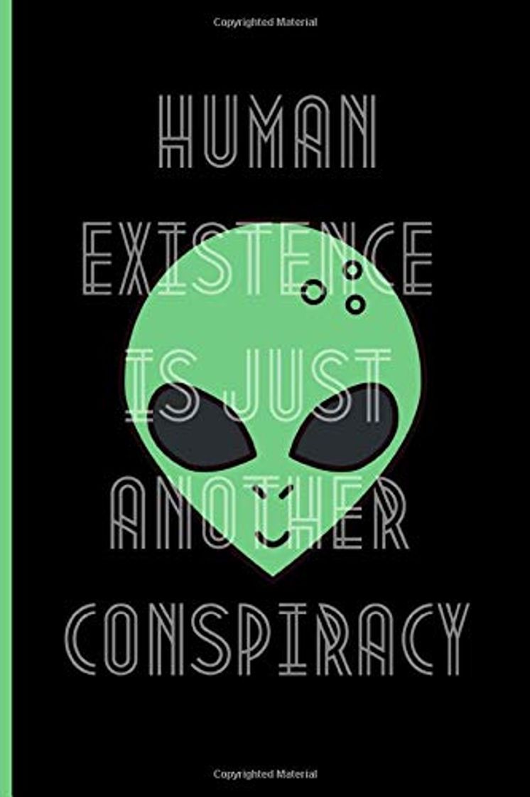 Libro Human Existence is just Another Conspiracy: Alien lovers Notebook