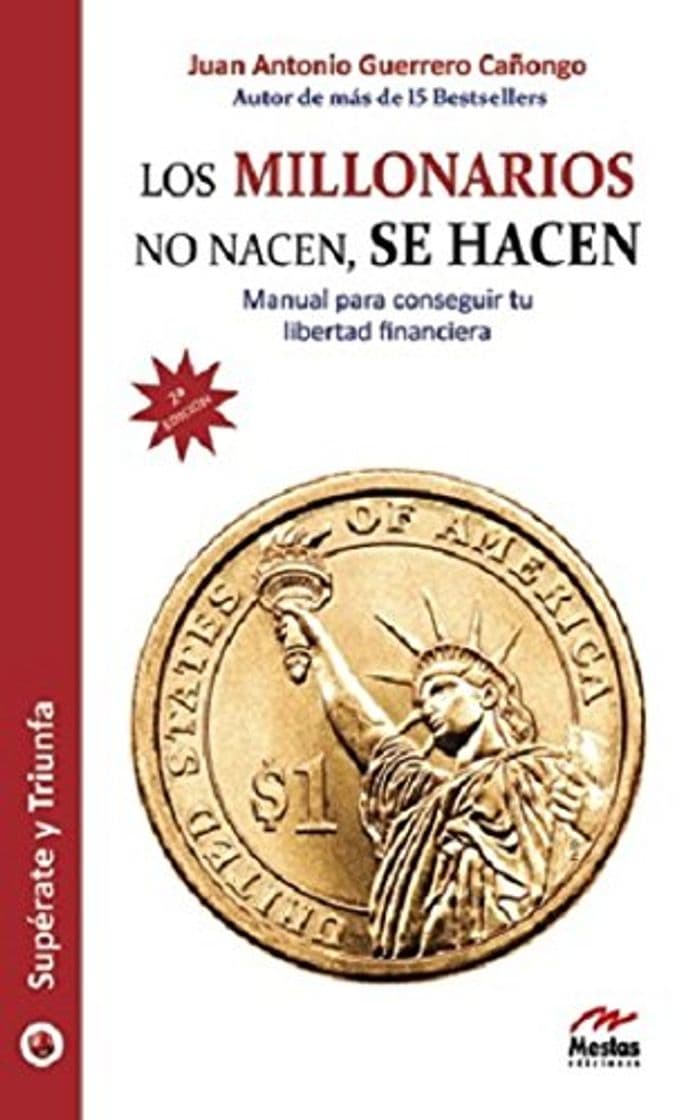 Libro Los Millonarios no nacen, se hacen: Manual para conseguir tu libertad financiera: