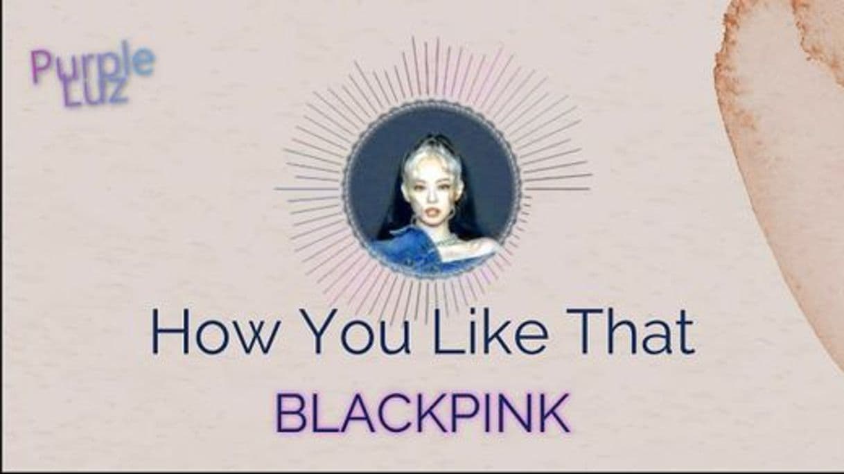 Canción 💠BLACKPINK - 'How You Like That' M/V