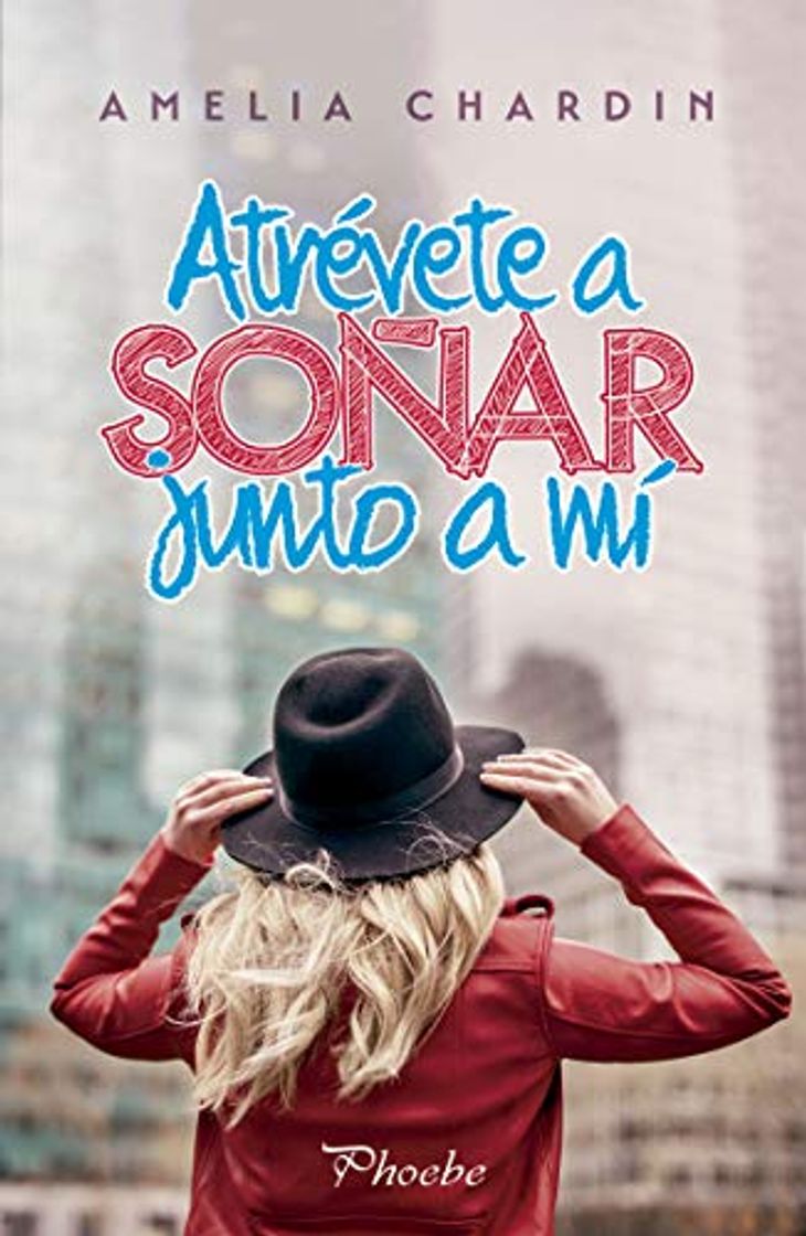 Libro Atrévete a soñar junto a mí