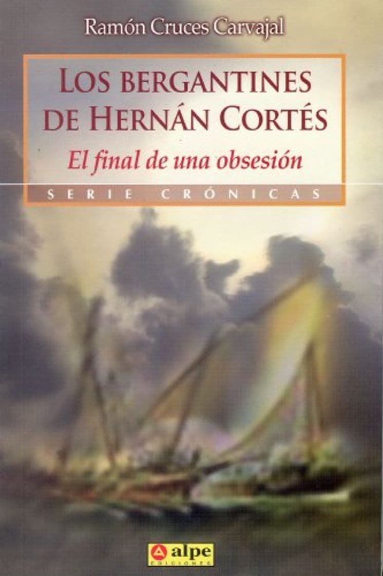 Book Los Bergantines de Hernan Cortes: El Final de una Obsesion