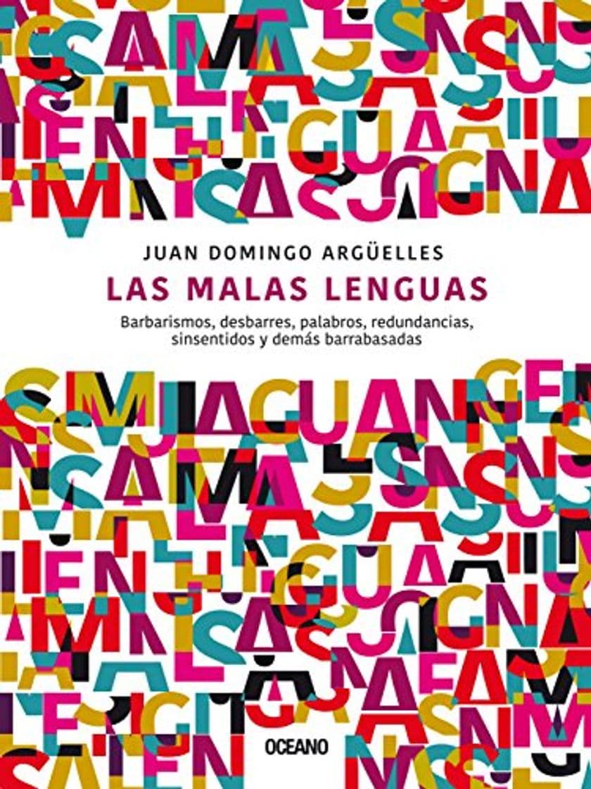 Book Las Malas Lenguas: Barbarismos, Desbarres, Palabros, Redundancias, Sinsentidos Y Demás Barrabasadas