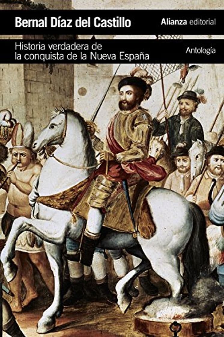 Book Historia verdadera de la conquista de la Nueva España [Antología]