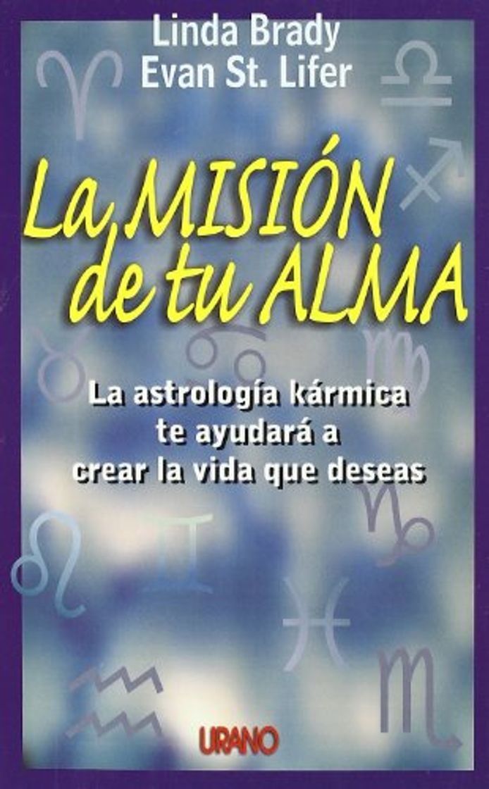 Libro La misión de tu alma: la astrología kármica te ayudará a crear