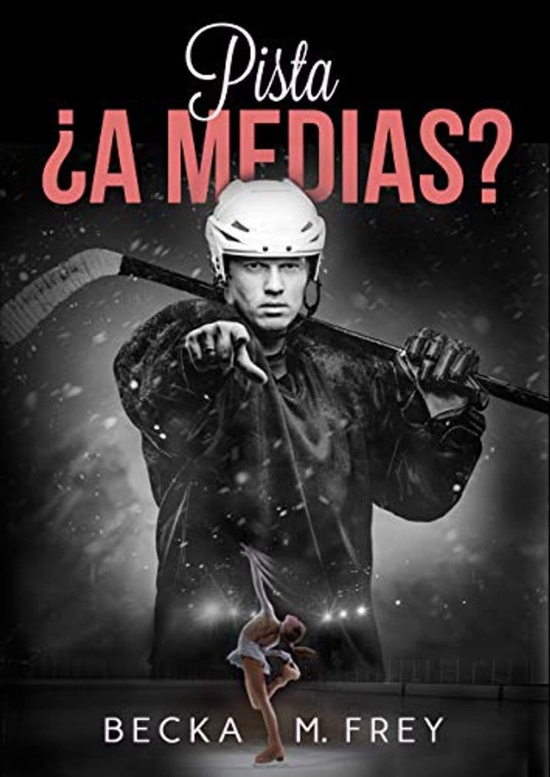 Libro Pista ¿a medias?: Novela de romance, erótica, hockey y patinaje artístico