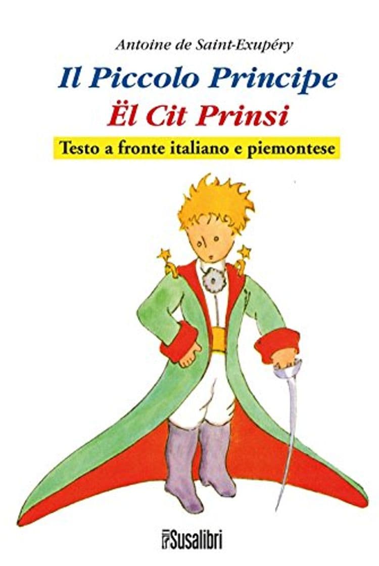 Book Il Piccolo Principe. El Cit Prinsi da Antoine de Saint-Exupéry. Testo italiano e piemontese