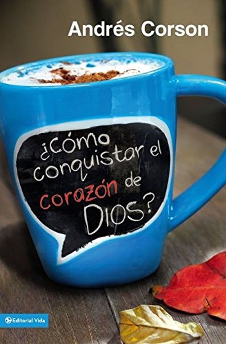 Libro ¿Cómo conquistar el corazón de Dios?