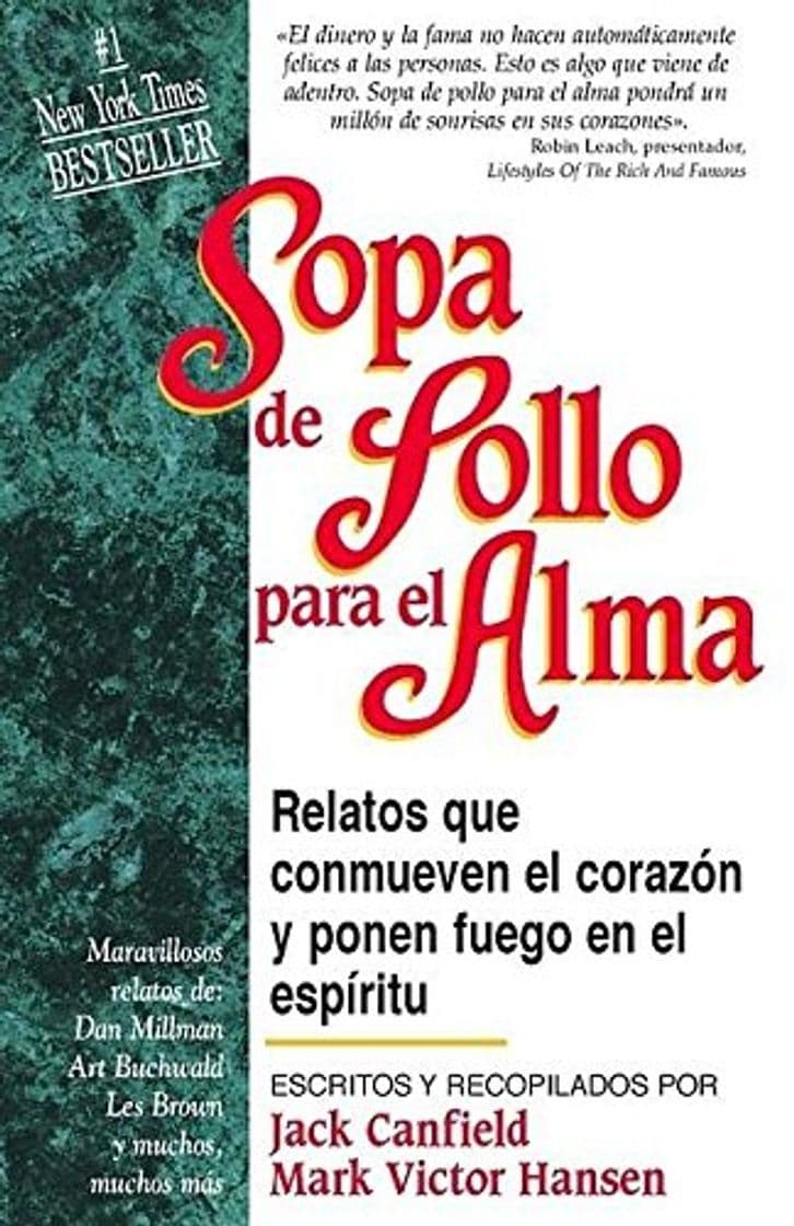 Libro Sopa de pollo para el alma/ Chicken Soup for the Soul: Relatos Que Conmueven El Corazon Y Ponen Fuego En El Espiritu