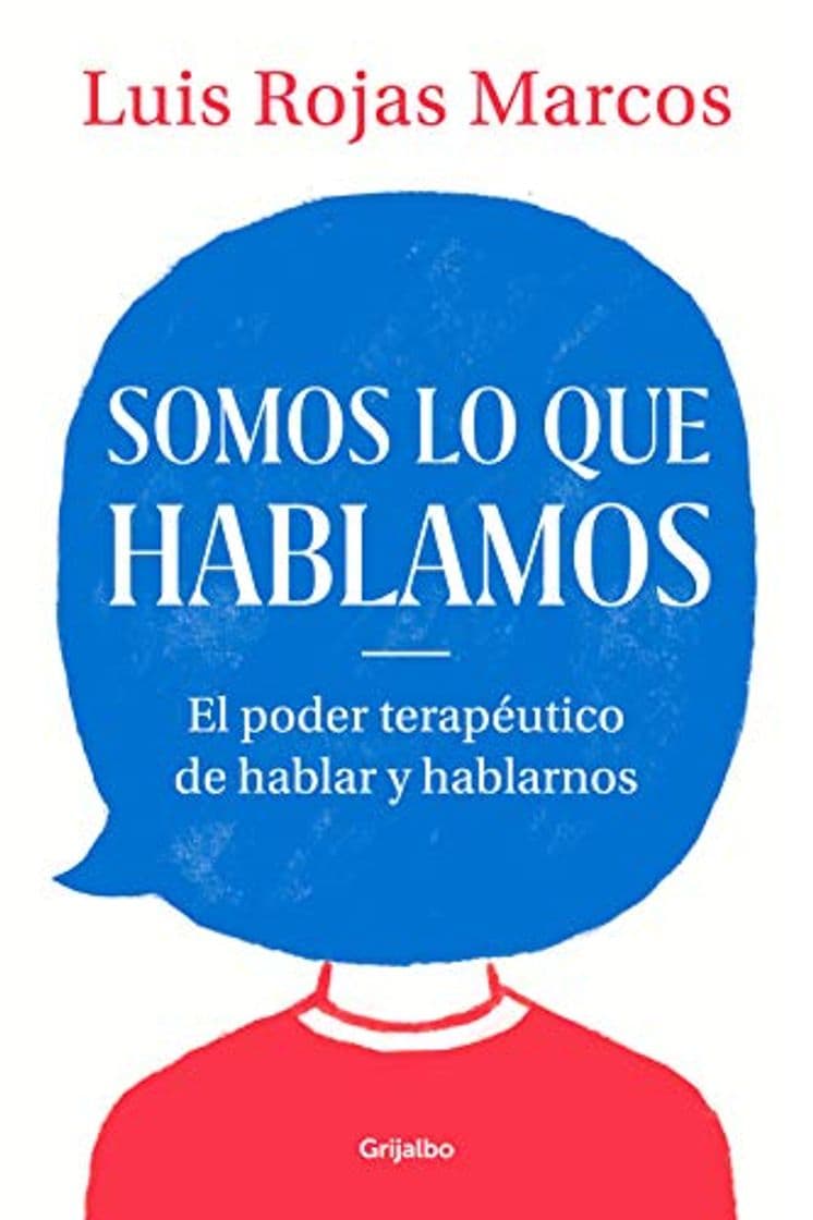 Libro Somos lo que hablamos: El poder terapéutico de hablar y hablarnos