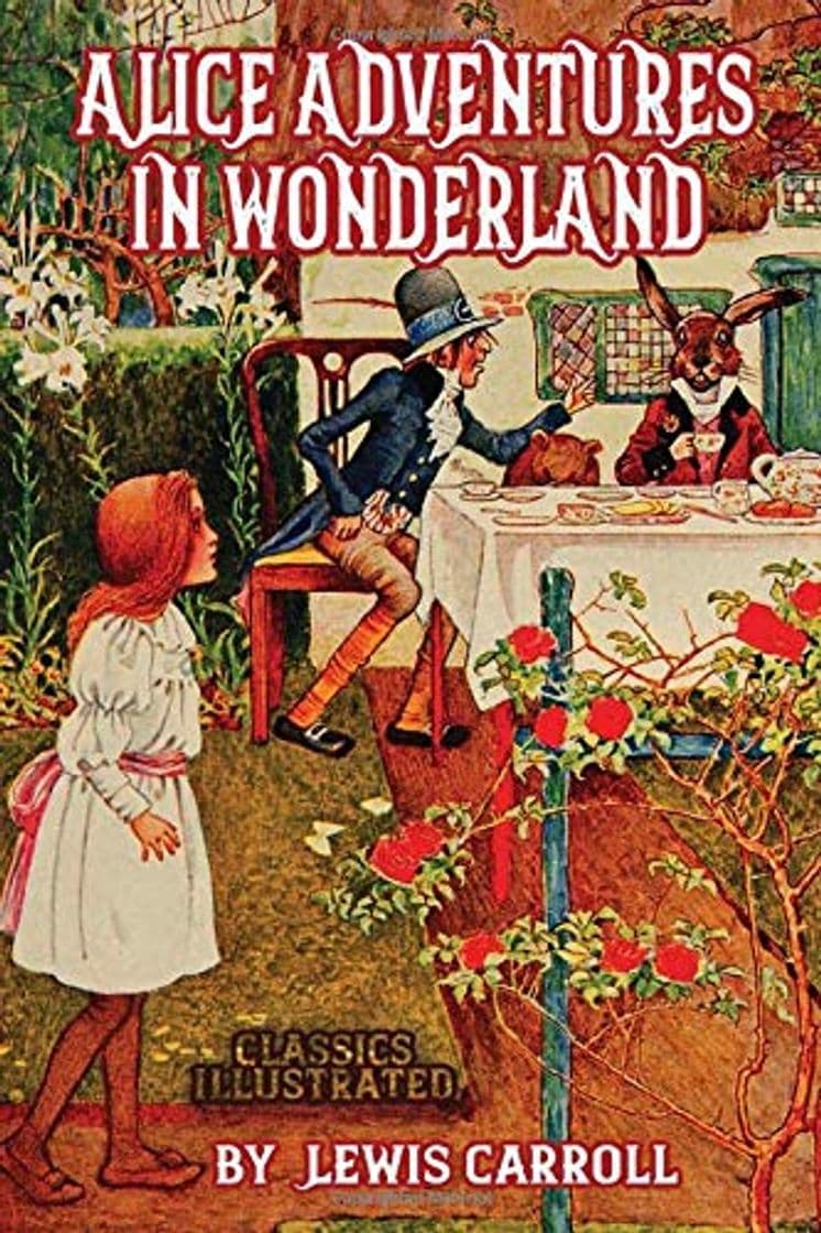 Book Alice Adventures In Wonderland By Lewis Carroll: Classics Illustrated Book For Adventure In The Wonderland With Alice's