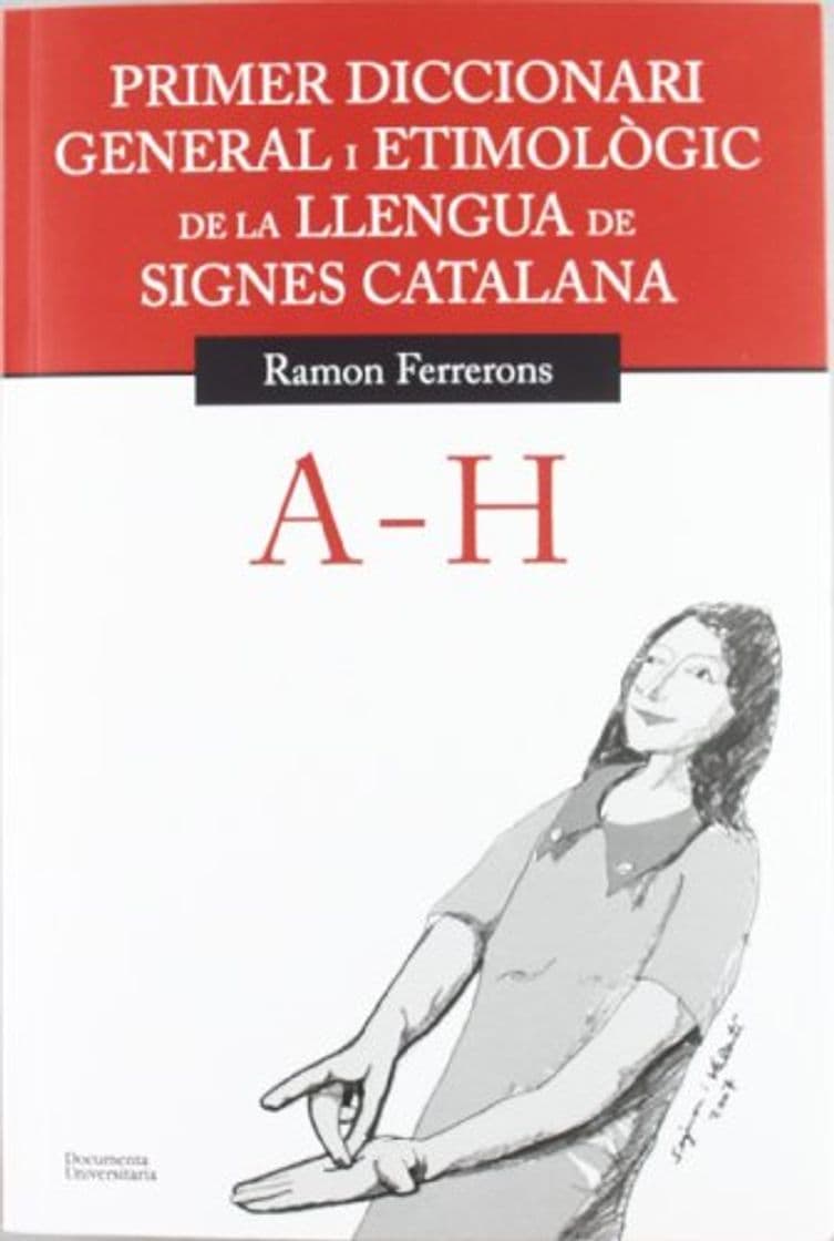 Book Primer diccionari general i etimològic de la llengua de signes catalana: Volum