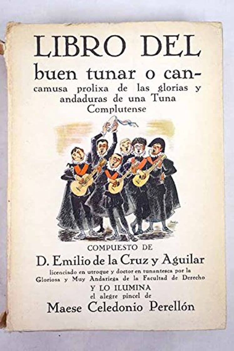 Libro Libro del buen tunar o cancamusa prolixa de las glorias o andaduras de una Tuna Complutense