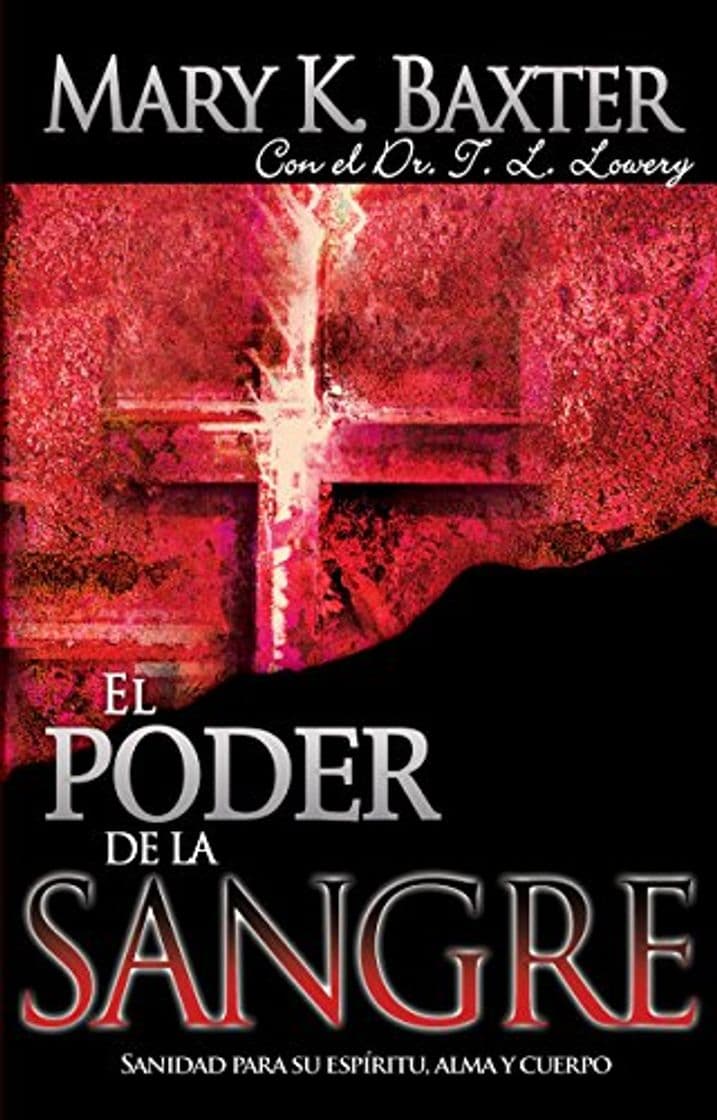 Book El Poder de la Sangre: Sanidad Para Su Espíritu, Alma Y Cuerpo