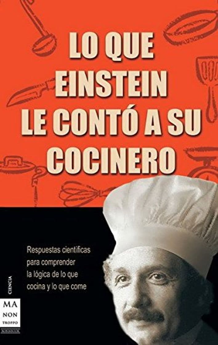 Libro Lo que einstein le contó a su cocinero: Respuestas científicas para comprender