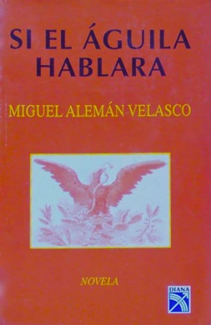 Book Si el águila hablara: Novela