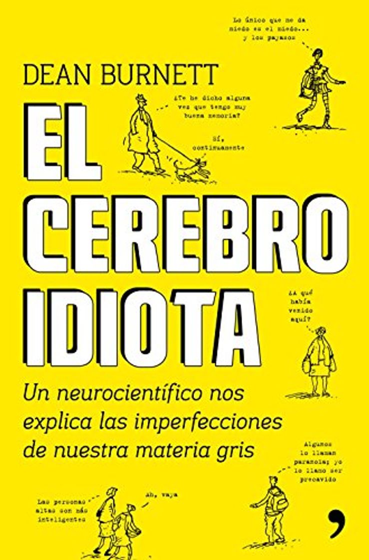 Book El cerebro idiota: Un neurocientífico nos explica las imperfecciones de nuestra materia gris