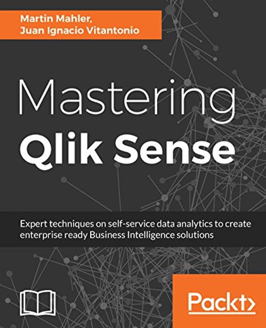 Producto Mastering Qlik Sense: Expert techniques on self-service data analytics to create enterprise