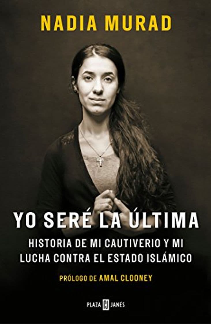 Libro Yo seré la última: Historia de mi cautiverio y mi lucha contra el Estado Islámico (OBRAS DIVERSAS)