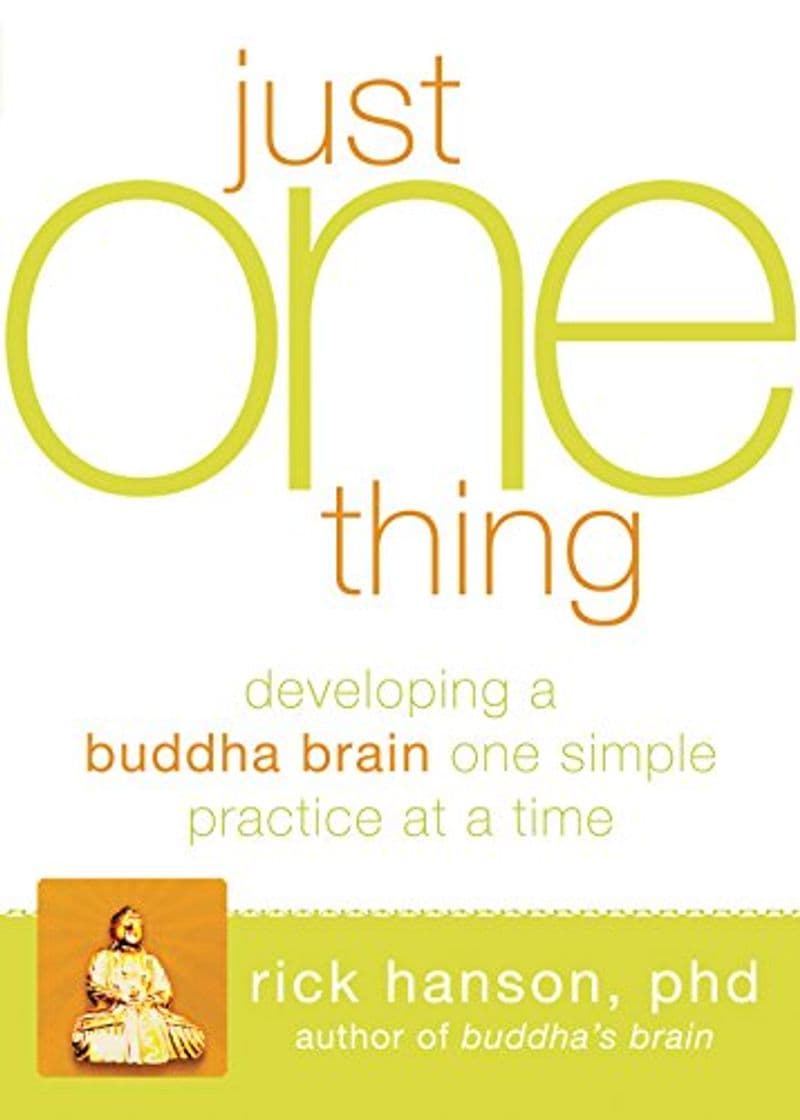 Libro Just One Thing: Developing A Buddha Brain One Simple Practice at a Time